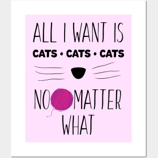 ALL I WANT IS CATS Posters and Art